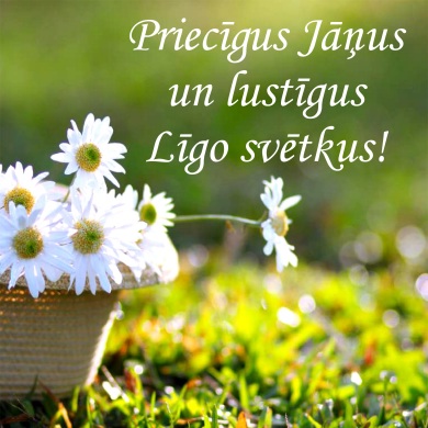 Priecīgus Līgo un  lustīgus Jāņus!